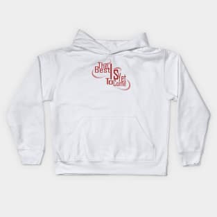 The Best Is Yet To Come Kids Hoodie